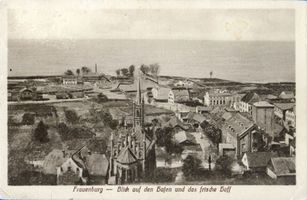 Frauenburg, Kreis Braunsberg Frauenburg, Blick auf den Hafen und das Frische Haff Фрауэнбург, вид на порт и Фришес-Хафф