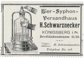 Königsberg (Pr.), Stadtkreis Königsberg Brodbänkenstraße 21-22 Königsberg (Pr.), Brodbänkenstraße, Bier-Syphon- Versandhaus, H. Schwarzenecker Königsberg, Anzeigen