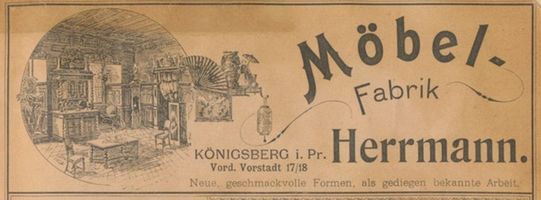 Königsberg (Pr.), Stadtkreis Königsberg Vordere Vorstadt 17/18 Königsberg (Pr.), Vordere Vorstadt, Möbel-Fabrik, Herrmann Königsberg, Anzeigen