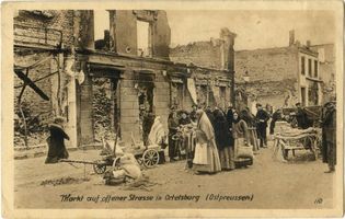 Ortelsburg, Stadt, Kreis Ortelsburg Ortelsburg, Markttreiben in der zerstörten Stadt Erster Weltkrieg