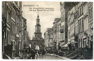 Königsberg (Pr.), Stadtkreis Königsberg Kneiph. Langgasse Königsberg (Pr.), Kneiph. Langgasse mit dem Grünen Tor Königsberg, Stadtteil Kneiphof