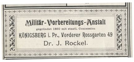 Königsberg (Pr.), Stadtkreis Königsberg Vorderroßgarten 49 Königsberg (Pr.), Vorderroßgarten, Militär- Vorbereitungsanstalt, Dr. J. Rockel Königsberg, Anzeigen
