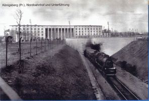 Königsberg (Pr.), Stadtkreis Königsberg Königsberg (Pr.), Nordbahnhof und Unterführung Königsberg, Bahnhöfe