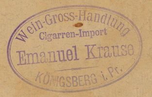 Königsberg (Pr.), Stadtkreis Königsberg Königsberg (Pr.), Wein-Groß-Handlung, Emanuel Krause Кёнигсберг (Пр.), оптовая торговля вином, Эмануэль Краузе
