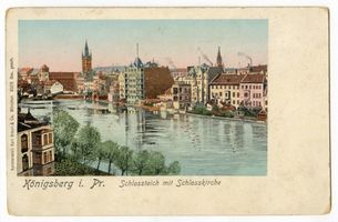 Königsberg (Pr.), Stadtkreis Königsberg Königsberg (Pr.), Schloßteich mit Schloßkirche Königsberg, Schloßteich