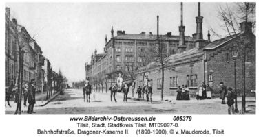 Tilsit, Stadt, Stadtkreis Tilsit Bahnhofstraße Tilsit, Dragoner-Kaserne in der Bahnhofstraße